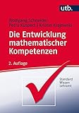  Die Entwicklung mathematischer Kompetenzen (StandardWissen Lehramt, Band 3899)