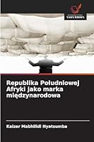 Republika Poludniowej Afryki jako marka miedzynarodowa (Polish Edition) 6208752876 Book Cover