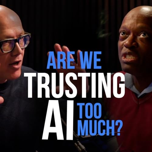 Ep. 3 | Are We Trusting AI Too Much? | The AI Values Podcast