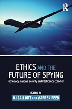 Paperback Ethics and the Future of Spying: Technology, National Security and Intelligence Collection Book