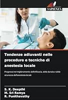 Tendenze adiuvanti nelle procedure e tecniche di anestesia locale: Progressi nel miglioramento dell'efficacia, della durata e della sicurezza dell'anestesia locale (Italian Edition) 6208703727 Book Cover