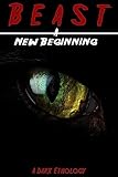 Beast: A New Beginning: A Dark Ethology