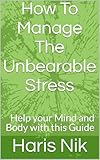 nikita kruscev guerra fredda  How To Manage The Unbearable Stress: Help your Mind and Body with this Guide (English Edition)