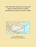 smirnoff flavored drinks  The 2016-2021 Outlook for Smirnoff Moscow Mule Ready-To-Drink Alcoholic Beverages in Greater China