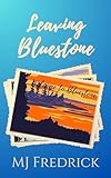 Leaving Bluestone (Welcome to Bluestone Book 3)