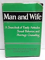 Man and Wife: a Sourcebook of Family Attitudes, Sexual Behavior and Marriage Counseling B000I8C4J4 Book Cover