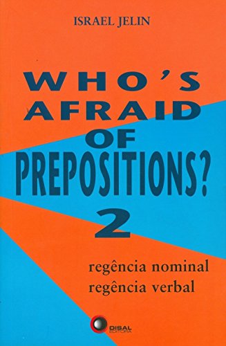 Who’s afraid of prepositions?: Regência nominal, regência verbal