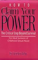 How to Claim Your Power: The Critical Step Beyond Survival 0879054824 Book Cover