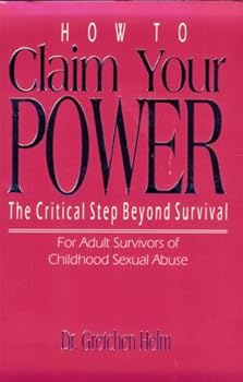 Paperback How to Claim Your Power: The Critical Step Beyond Survival Book