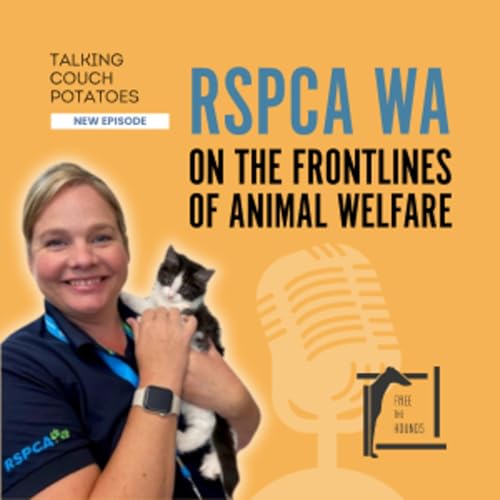 EP59: RSPCA WA: On The Frontlines of Animal Welfare