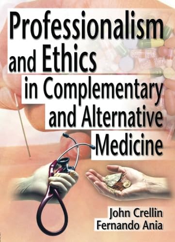 Professionalism and Ethics in Complementary and Alternative Medicine      1st Edition