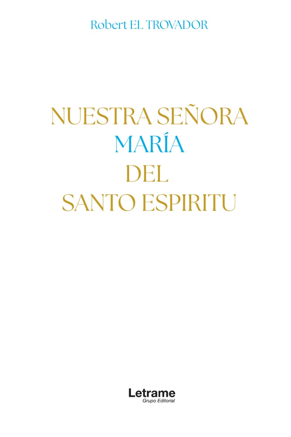 Nuestra Señora María del Santo Espíritu: 01 (Religión y Espiritualidad)