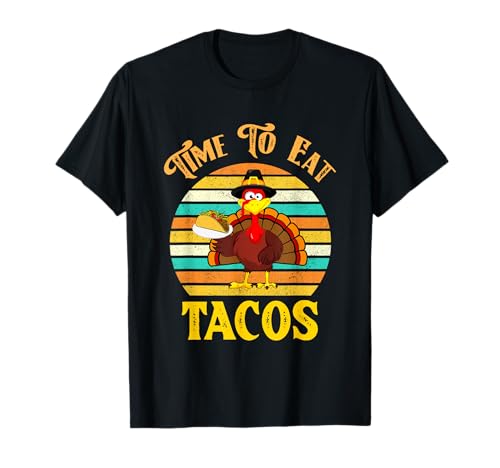 Chemise Time To Eat Tacos Funny Thanksgiving Retro Turkey Day T-Shirt
