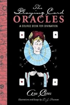 Paperback The Playing Card Oracles: A Source Book for Divination Book