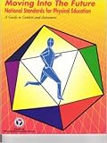 Moving Into The Future: National Standards for Physical Education