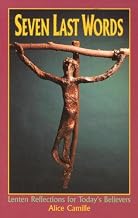 Seven Last Words: Lenten Reflections for Today’s Believers