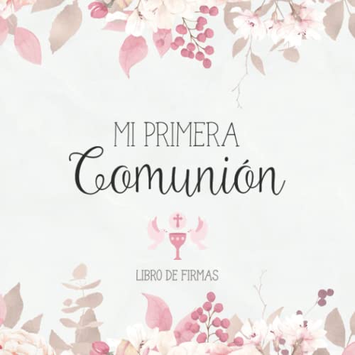 Mi Primera Comunión Libro de Firmas: Álbum de recuerdos para las felicitaciones personales de amigos y familiares · Diseño de portada rosa para niñas