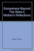 Somewhere Beyond The Stars A Mother's Reflections B005CK32IK Book Cover