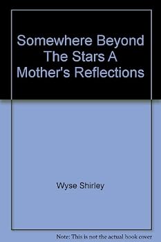 Hardcover Somewhere Beyond The Stars A Mother's Reflections Book