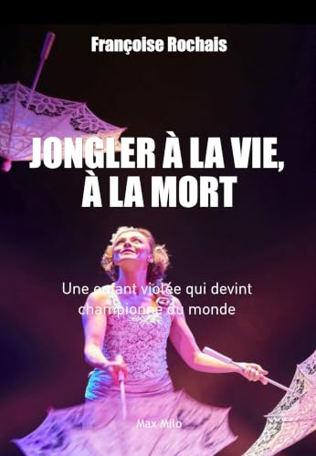 Jongler à la vie, à la mort (French Edition)