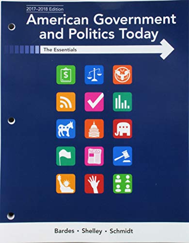 Bundle: American Government and Politics Today: Essentials 2017-2018 Edition, Loose-Leaf Version, 19th + MindTap Political Science, 1 term (6 months) Printed Access Card + Fall 2018 Activation Card
