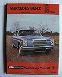 Mercedes Benz From 1968: 200 220 230 250 250ce by Intereurope Workshop Manual 154