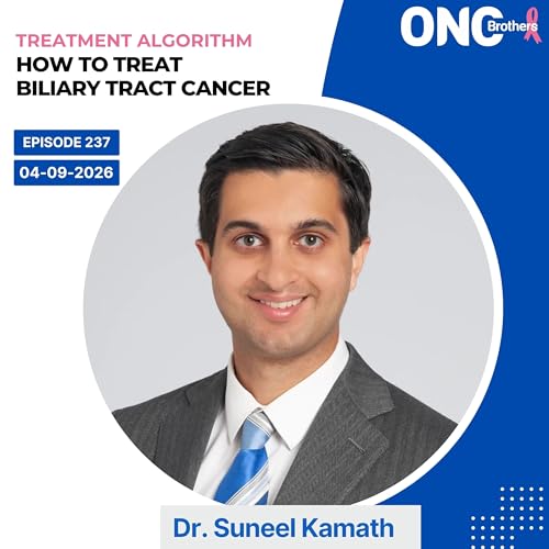 How to Treat Biliary Tract Cancer &ndash; Treatment Algorithm with Dr. Suneel Kamath
