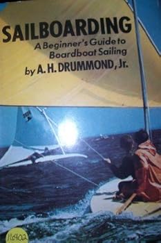 Hardcover Sailboarding;: A beginner's guide to boardboat sailing Book