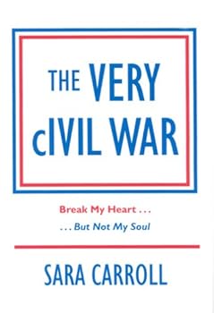 Hardcover The Very Civil War: Break My Heart, but Not My Soul Book