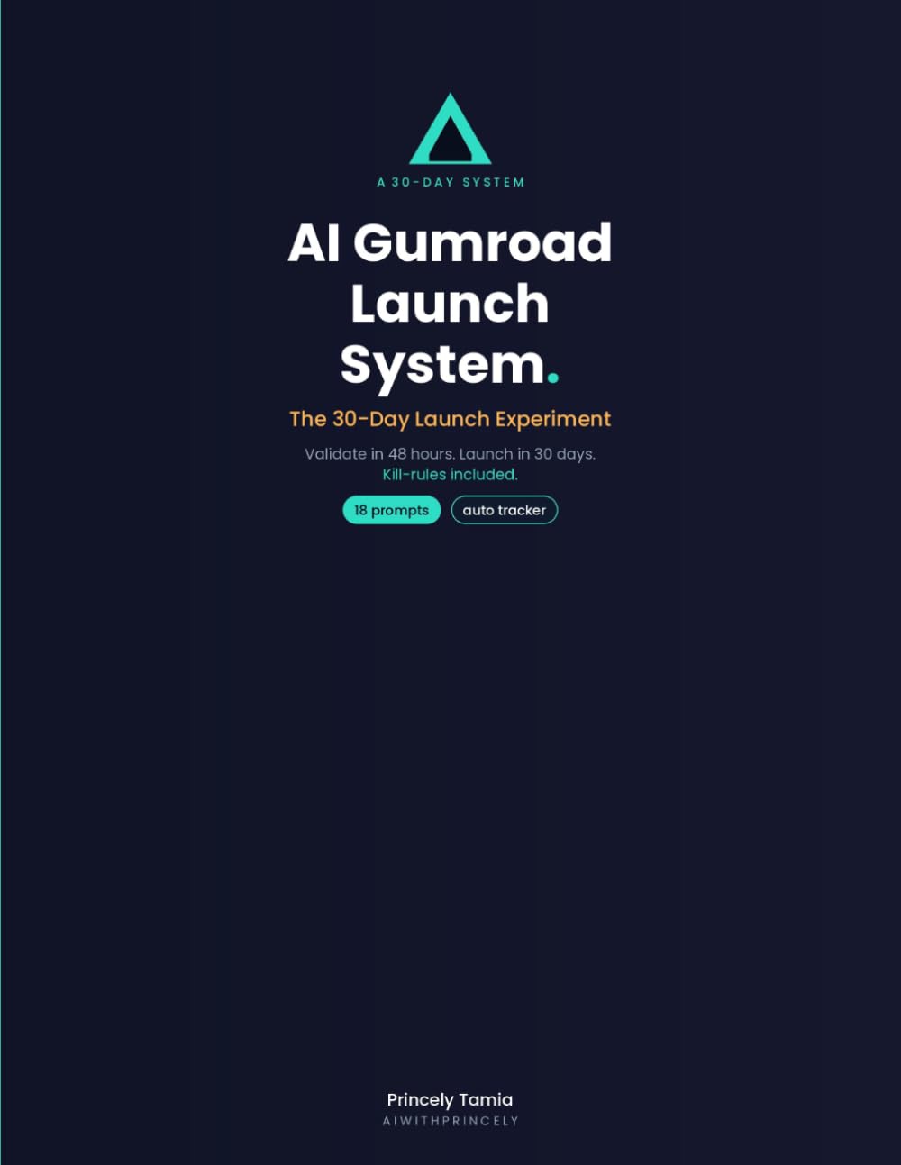 AI Gumroad Launch System: The 30-Day Experiment to Validate and Launch Your First Digital Product with AI: 18 Copy-Paste Claude Prompts, a Demand Test, Kill-Rules and a Launch-Week Playbook