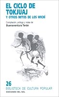 El Ciclo de Tokjuaj: Y Otros Mitos de los Wichi (Biblioteca de Cultura Popular) 9509413852 Book Cover