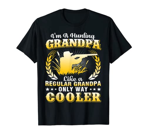 I'm A Hunting Grandpa Gifts Grandfather Hunting Camiseta de caza Camiseta