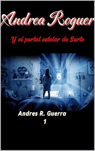 ANDREA ROGUER: Y EL PORTAL ESTELAR DE SORTE