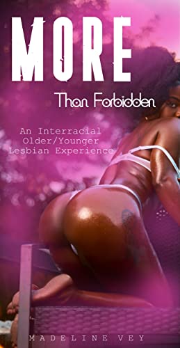 More Than Forbidden: An Interracial Older Younger Lesbian Encounter