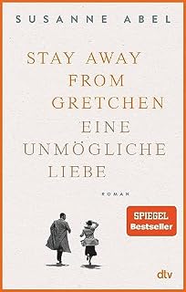 Stay away from Gretchen: Eine unmögliche Liebe - Roman | Der große SPIEGEL-Bestseller jetzt im Taschenbuch: 1