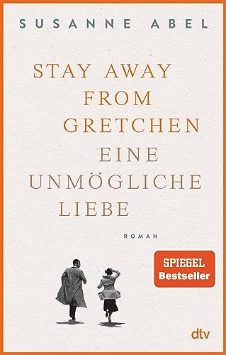 Stay away from Gretchen: Eine unmögliche Liebe - Roman | Der große SPIEGEL-Bestseller jetzt im Taschenbuch: 1