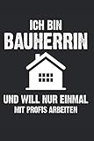 Ich Bin Bauherrin: Notizbuch Planer Tagebuch Schreibheft Notizblock - Geschenk-Idee für Eigentümerin, Hausbau Eigenheim Wohnung Haus. Lustiger Spruch ... x 22.9 cm, 6