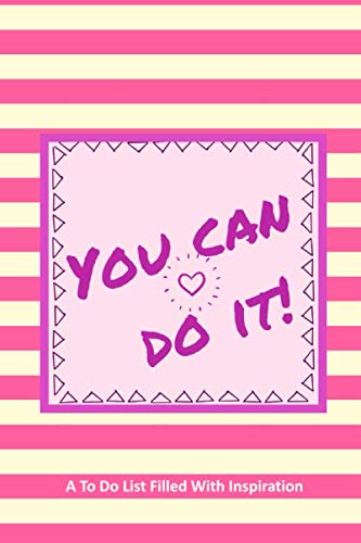 A To Do List Filled With Inspiration: Best Notebook Planner to Help You Get Stuff Done: Weekly and Daily Checklist Productivity Journal with Motivational Quotes
