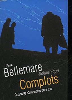 Complots : Quand ils s'entendent pour tuer