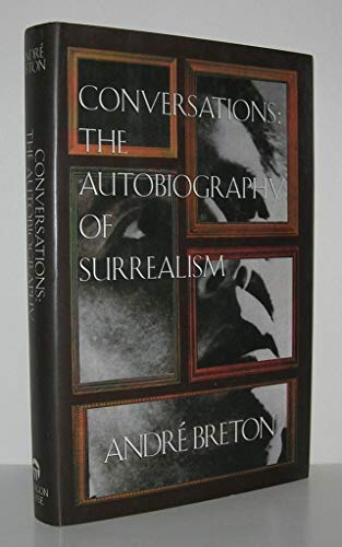 Conversations: The autobiography of surrealism ... 155778423X Book Cover