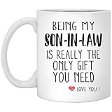 Being My Son In Law Is Really The Only You Need Love You Son In Law Mug Funny For Son In Law Coffee Mug Son In Law Birthday