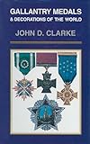 Gallantry Medals & Decorations of the World (Leo Cooper/Pen & Sword Books' Collectors Series)