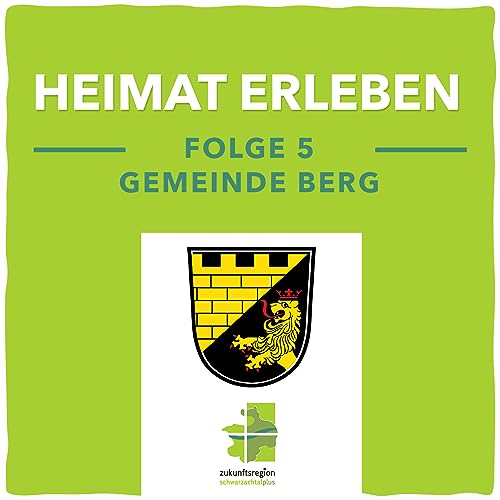 Heimat Erleben - Stopp 5 in der Gemeinde Berg