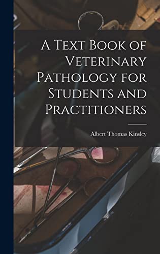 A Text Book of Veterinary Pathology for Students and Practitioner...