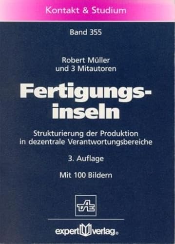 Fertigungsinseln: Strukturierung der Produktion in dezentrale Verantwortungsbereiche (Kontakt & Studium)