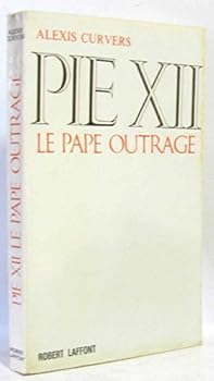 Paperback Pie XII: Le Pape Outragé ***AUTOGRAPHED COPY!!!*** [French] Book
