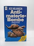 Antimaterie-Bombe - JACK WILLIAMSON 