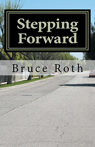 Stepping Forward: How The Twelve Steps Can Help Anyone