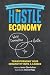 The Hustle Economy: Transforming Your Creativity Into a Career