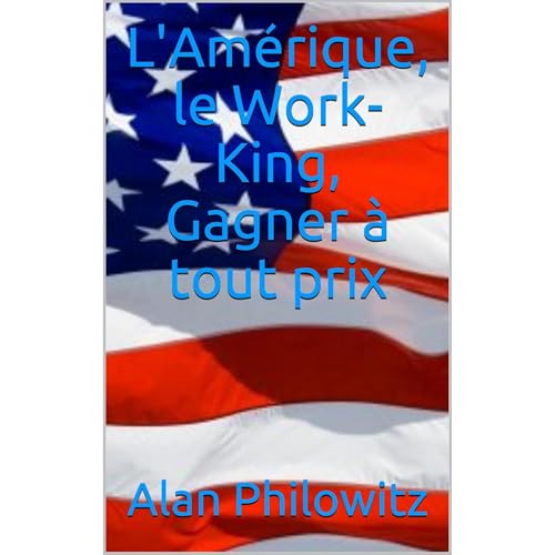 L'Amérique, le Work-King, Gagner à tout prix Audiolibro Por Alan Philowitz arte de portada